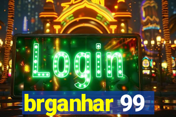 brganhar 99