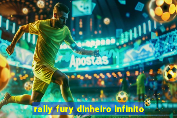 rally fury dinheiro infinito