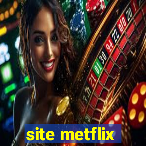 site metflix