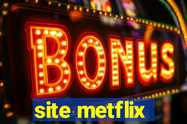 site metflix