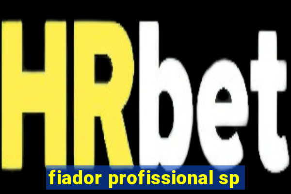 fiador profissional sp