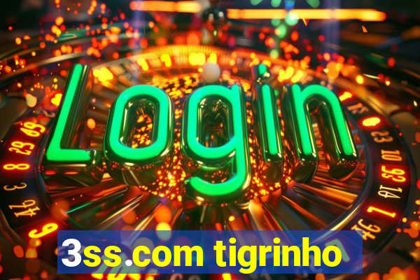 3ss.com tigrinho