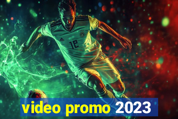 video promo 2023