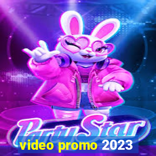 video promo 2023