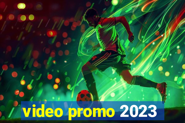 video promo 2023