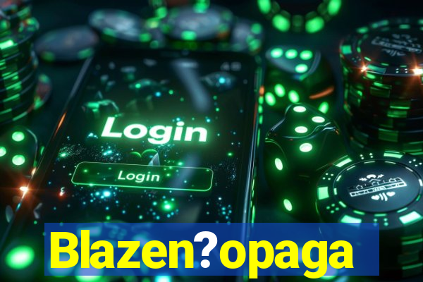 Blazen?opaga