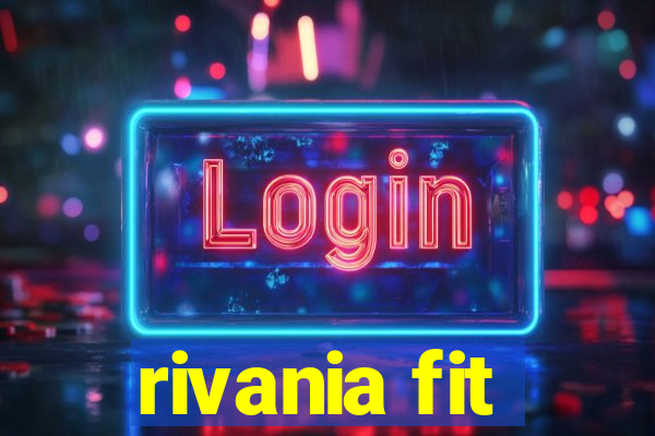 rivania fit