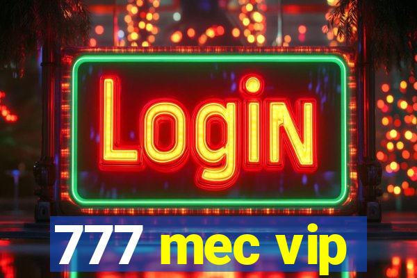 777 mec vip