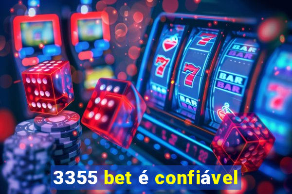 3355 bet é confiável