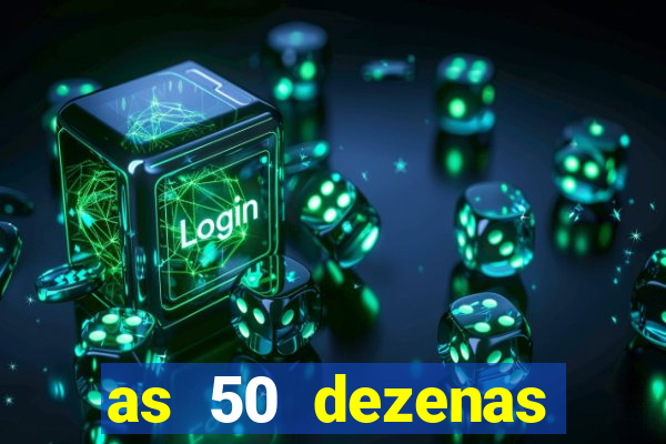 as 50 dezenas melhores de 20 pontos