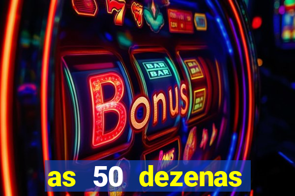 as 50 dezenas melhores de 20 pontos