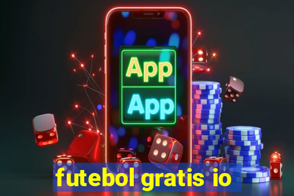 futebol gratis io