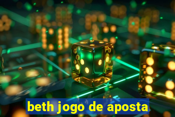 beth jogo de aposta