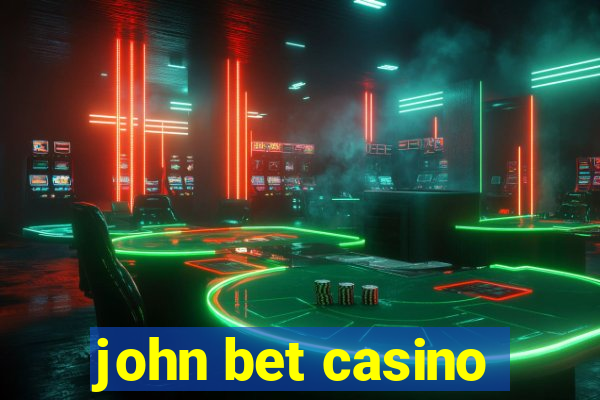 john bet casino