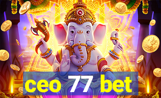 ceo 77 bet