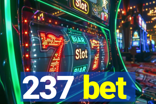 237 bet