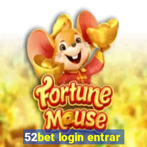 52bet login entrar