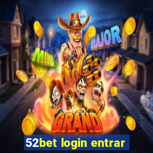 52bet login entrar