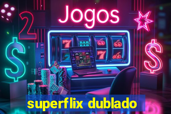 superflix dublado