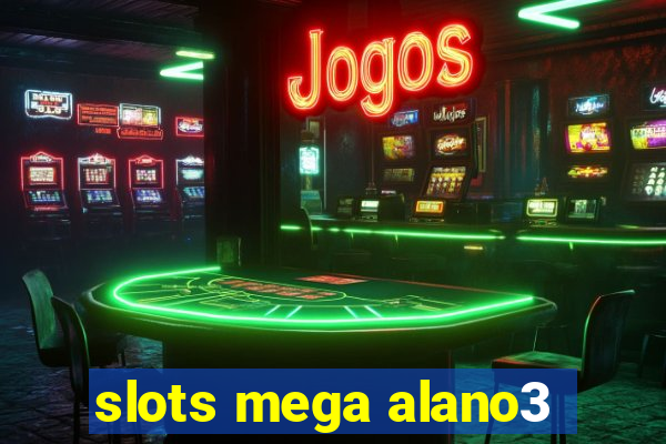 slots mega alano3