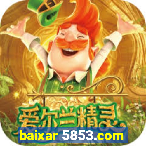 baixar 5853.com