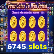 6745 slots