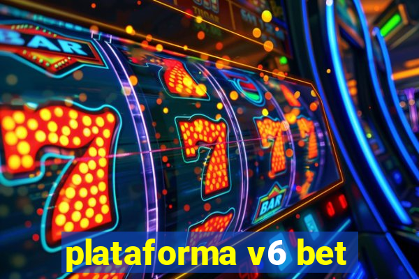 plataforma v6 bet