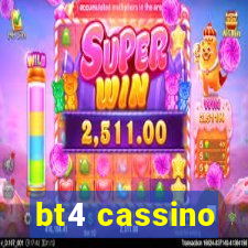 bt4 cassino