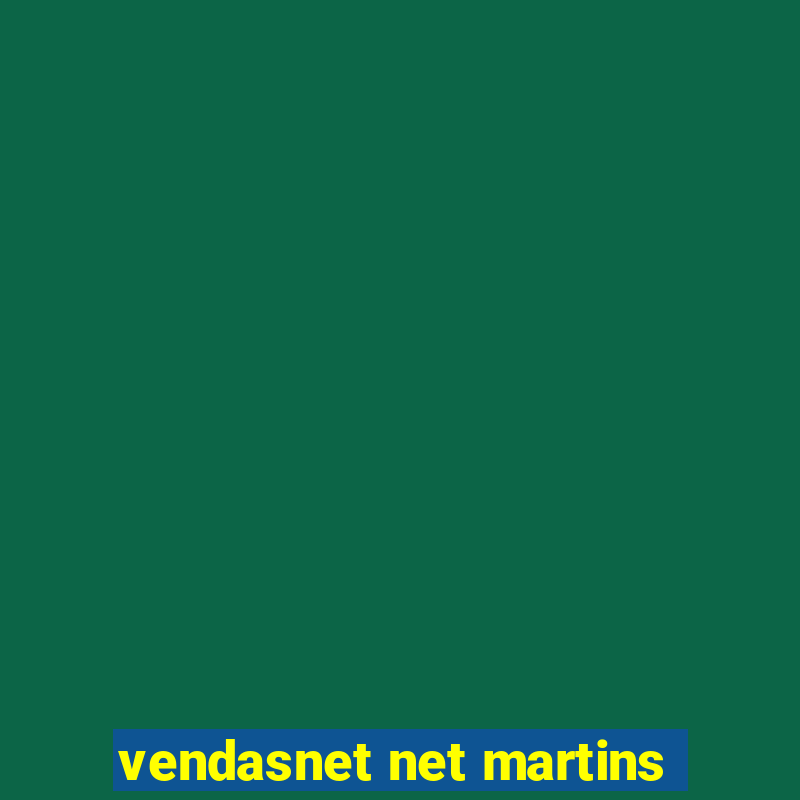 vendasnet net martins