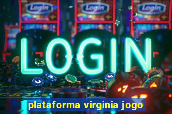 plataforma virginia jogo