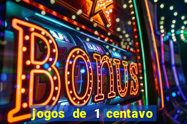 jogos de 1 centavo na blaze