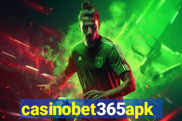 casinobet365apk