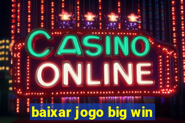 baixar jogo big win