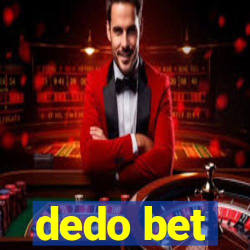 dedo bet