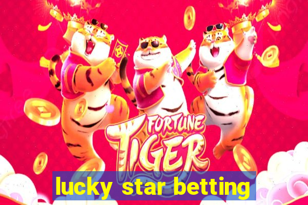 lucky star betting