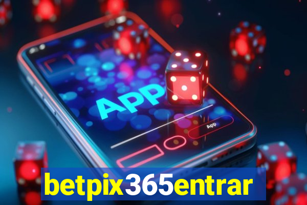 betpix365entrar