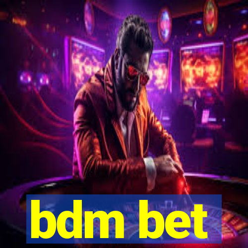 bdm bet