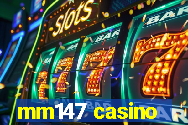 mm147 casino