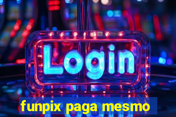 funpix paga mesmo