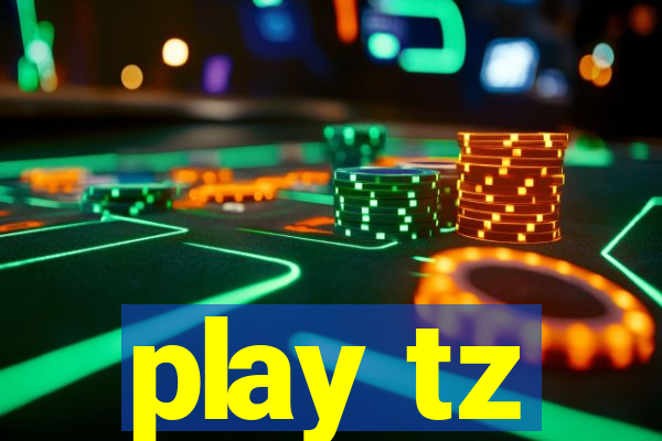 play tz