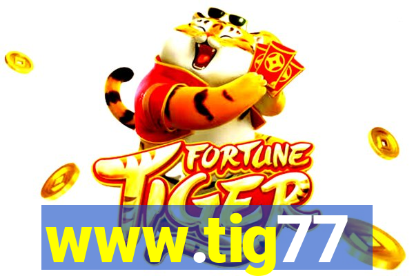 www.tig77