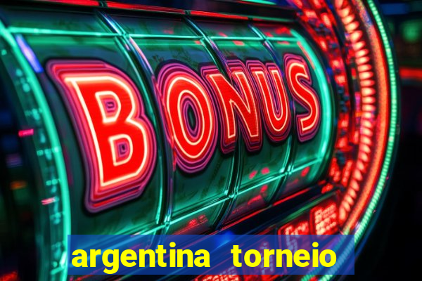 argentina torneio betano tabela