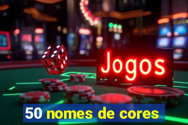 50 nomes de cores