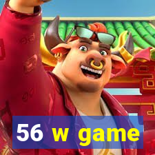 56 w game