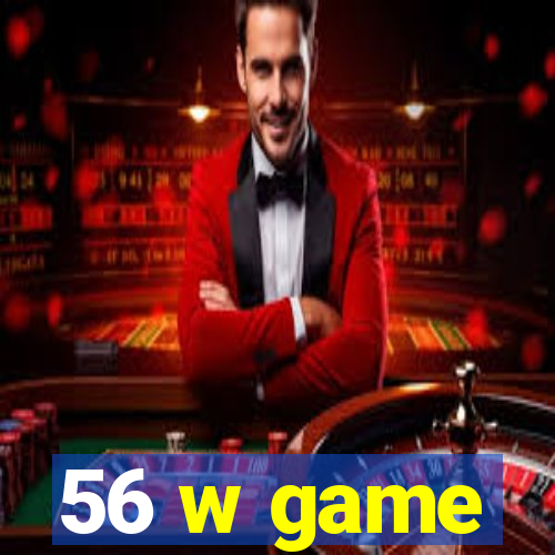 56 w game