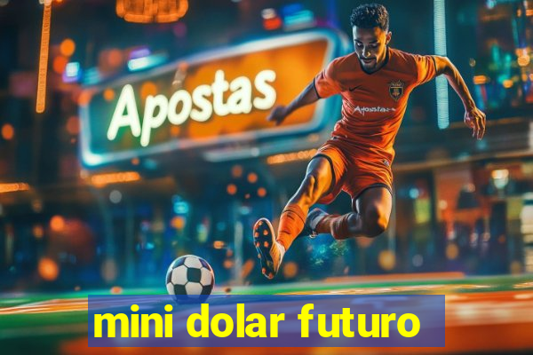 mini dolar futuro