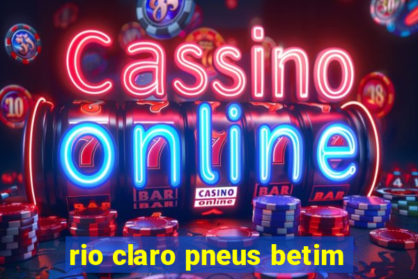 rio claro pneus betim