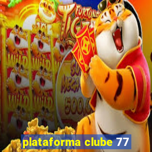 plataforma clube 77