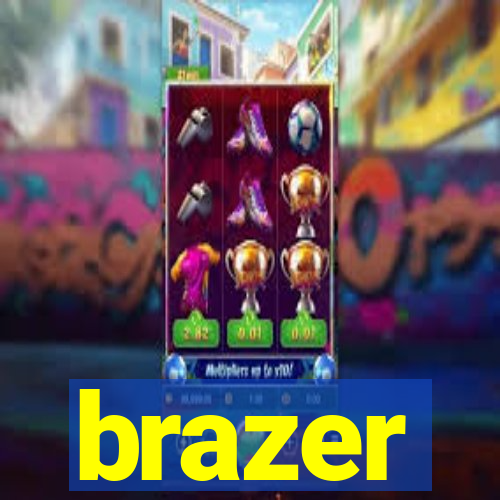 brazer