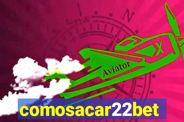 comosacar22bet